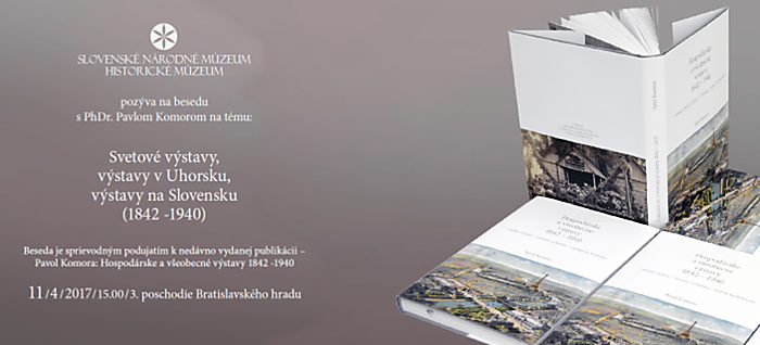 Beseda s PhDr. Pavlom Komorom: Svetové výstavy, výstavy v Uhorsku a výstavy na Slovensku (1842-1940)